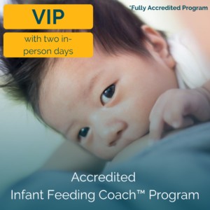 VIP Accredited Infant Feeding Coach™ Program - with two in-person days