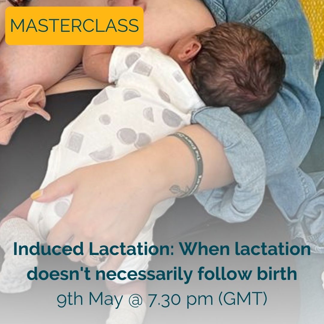 Masterclass Induced Lactation When Lactation Doesnt Necessarily Follow Birth The Infant 