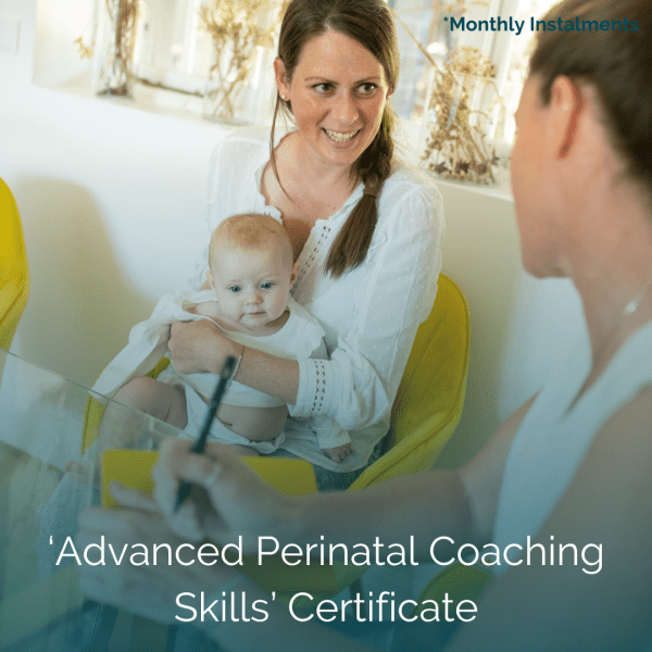 'Advanced Perinatal Coaching Skills' Certificate - 3 monthly instalments