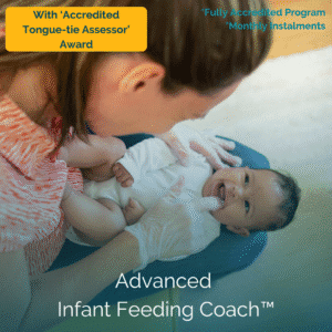 Advanced Infant Feeding Coach™ - with 'Accredited Tongue-tie Assessor' Award (12 monthly instalments)