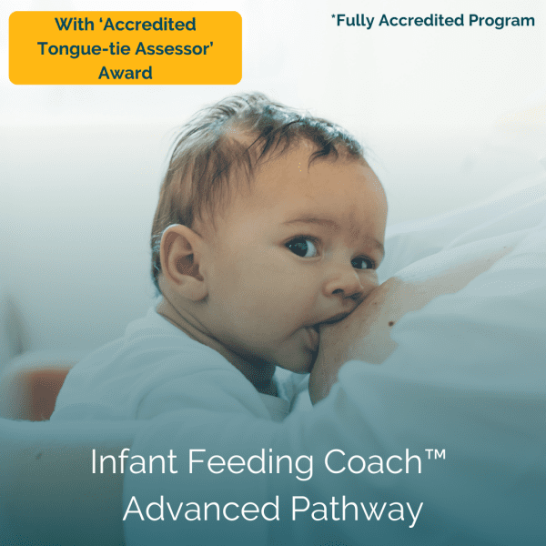 Infant Feeding Coach™ - Advanced Pathway with 'Accredited Tongue-tie Assessor' Award